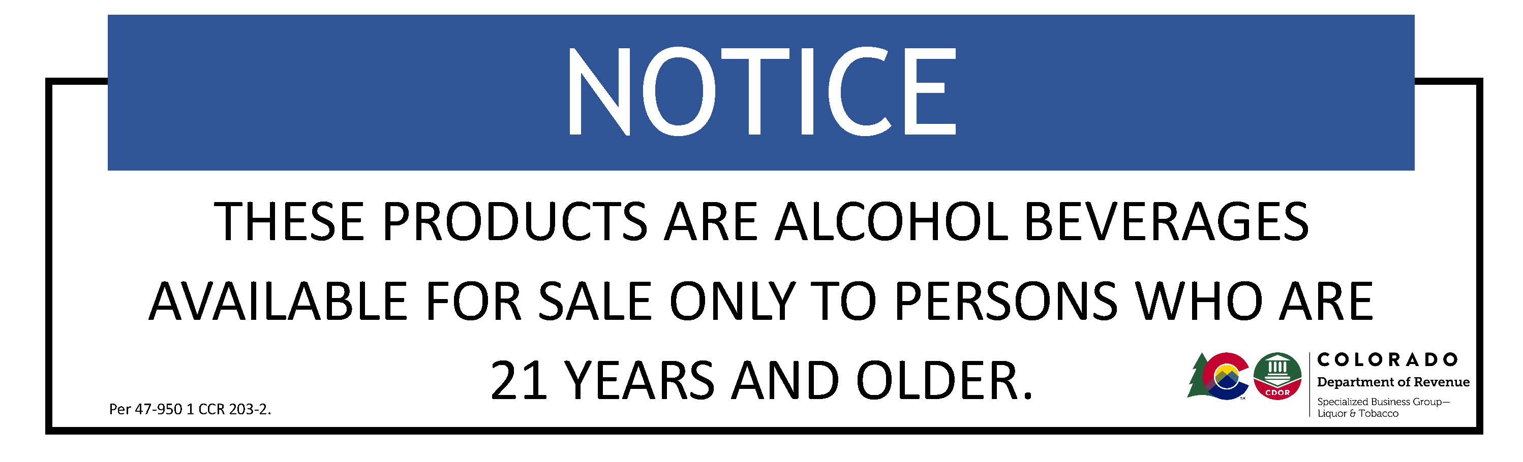 Notice Banner Landscape - These products are alcohol beverages available for sale only to persons who are 21 years of age and older.